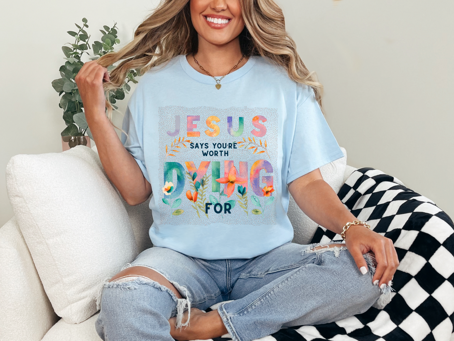 Jesus Says You're Worth Dying For Tee