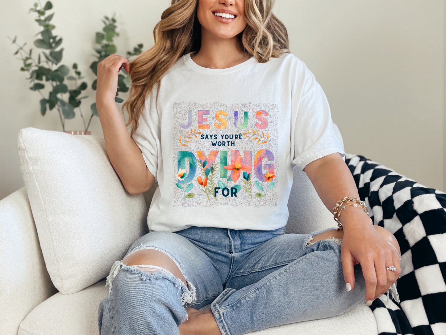 Jesus Says You're Worth Dying For Tee